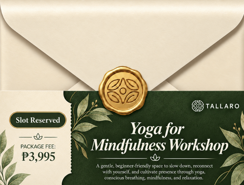 Slot reserved ticket: Tallaro Yoga for Mindfulness Workshop Starter Package, package fee ₱3,995